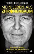 Mein Leben als Zitronenbaum. Die Lemon Tree-Story: Fools Garden, der Welthit und ich von Peter Freudenthaler und Michaela Frölich