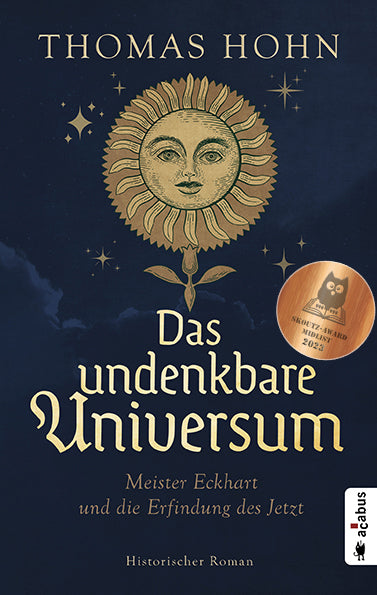 Das undenkbare Universum: Meister Eckhart und die Erfindung des Jetzt von Thomas Hohn