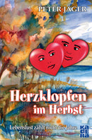 Herzklopfen im Herbst. Lebenslust zählt nicht die Jahre von Peter Jäger