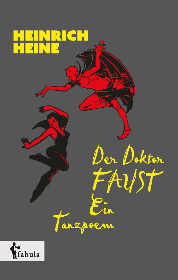 Der Doktor Faust. Ein Tanzpoem von Heinrich Heine