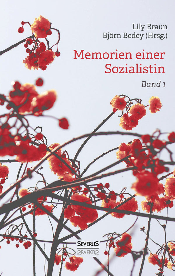 Memoiren einer Sozialistin – Band 1. Lehrjahre. Eine Autobiographie von Lily Braun. (Hrsg, Björn Bedey)