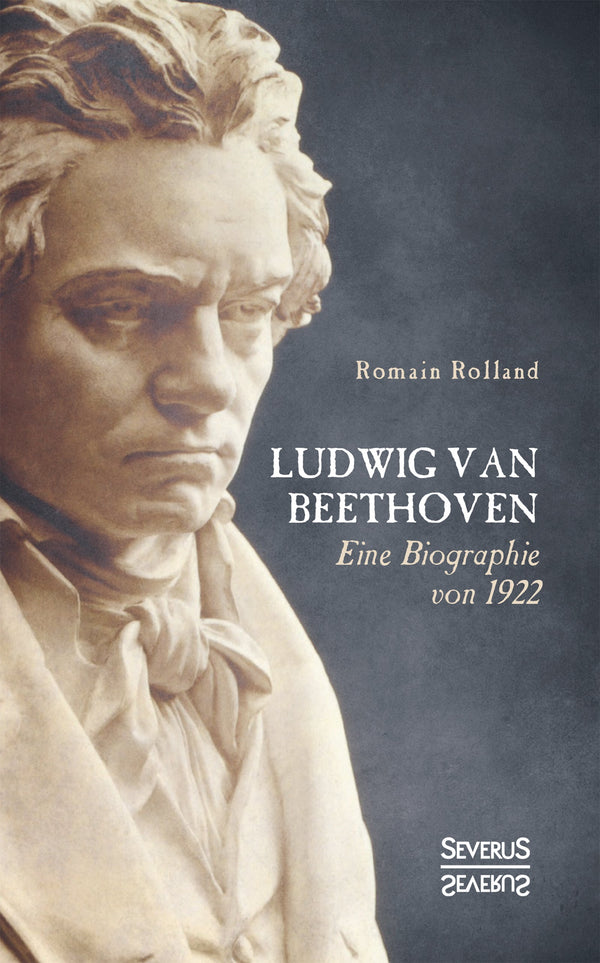 Ludwig van Beethoven. Eine Biographie von 1922 von Romain Rolland