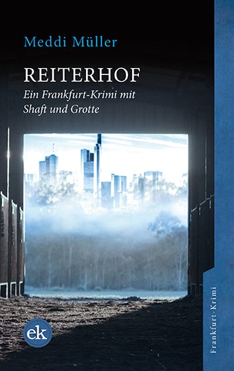 Reiterhof. Ein Frankfurt-Krimi mit Shaft und Grotte von Meddi Müller