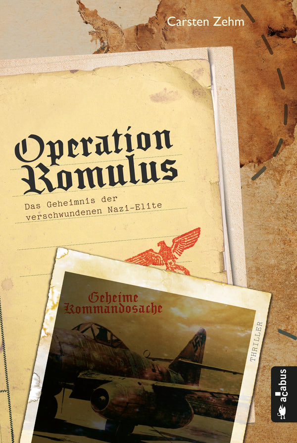 Operation Romulus. Das Geheimnis der verschwundenen Nazi-Elite. Ein Thriller von Carsten Zehm