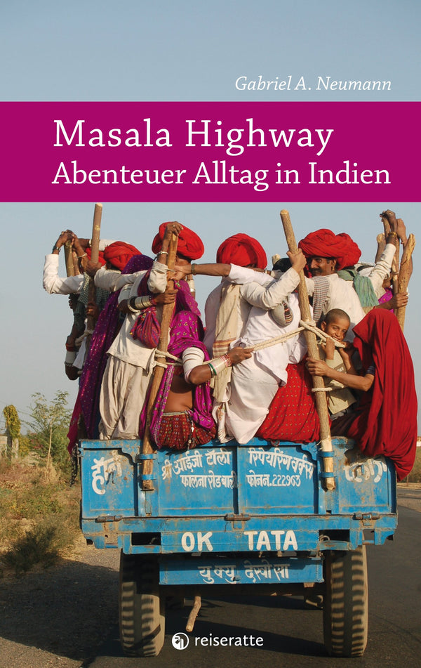 Masala Highway - Abenteuer Alltag in Indien. Reiseberichte vom Subkontinent Indien von Gabriel A. Neumann