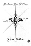 Chroniken von Chaos und Ordnung. Band 1: Thorn Gandir – Aufbruch von J. H. Praßl