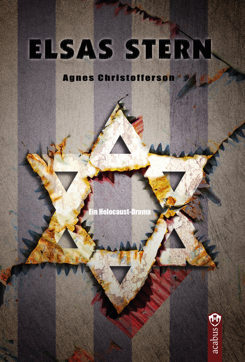 Elsas Stern. Ein Holocaust-Drama von Agnes Christofferson