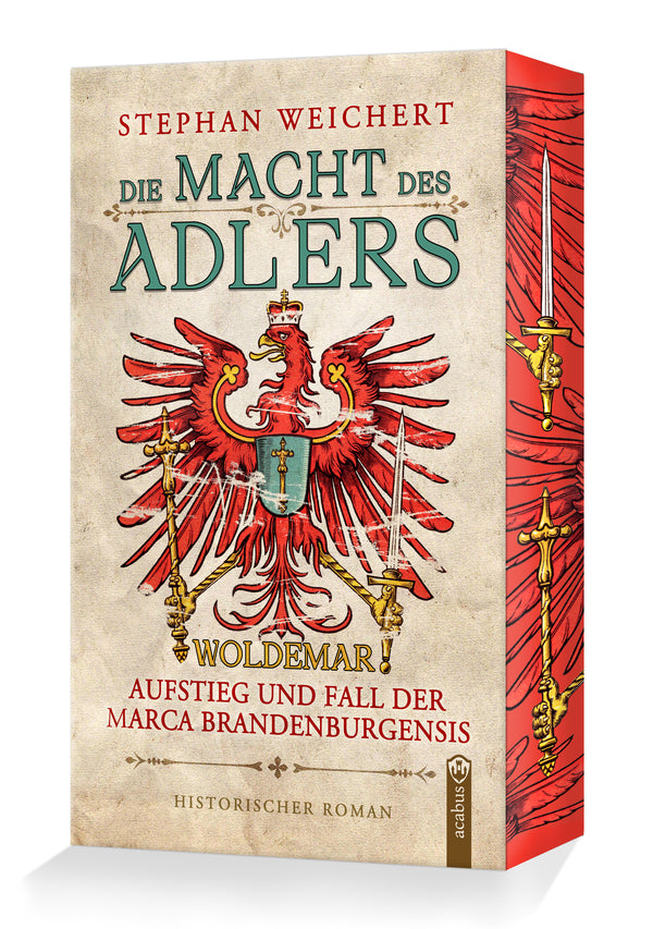 Die Macht des Adlers. Woldemar - Aufstieg und Fall der Marca Brandenburgensis: Packender Historienroman über Macht im mittelalterlichen Brandenburg von Stephan Weichert