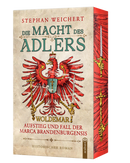 Die Macht des Adlers. Woldemar - Aufstieg und Fall der Marca Brandenburgensis: Packender Historienroman über Macht im mittelalterlichen Brandenburg von Stephan Weichert