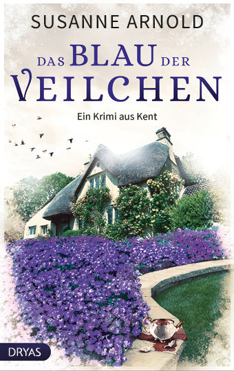 Das Blau der Veilchen. Ein Krimi aus Kent von Susanne Arnold