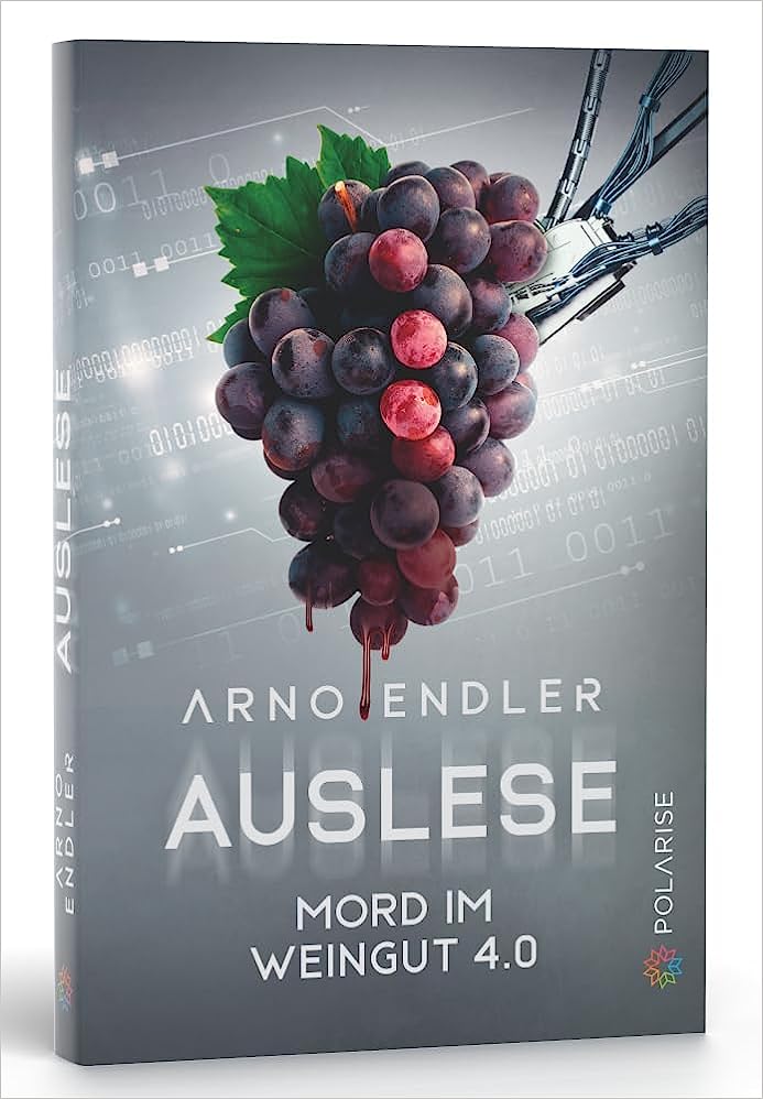Auslese. Mord im Weingut 4.0 von Arno Endler