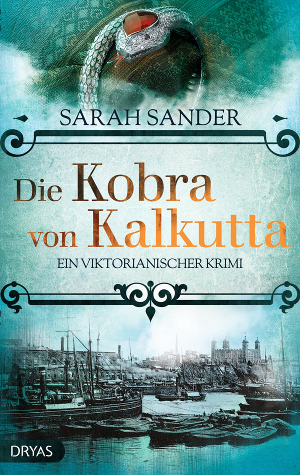 Die Kobra von Kalkultta. Ein viktorianischer Krimi von Sarah Sander