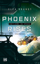 Phoenix rises. Ein Space Western von Elea Brandt
