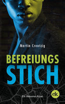 Befreiungsstich. Ein Hannover-Krimi von Martin Creutzig