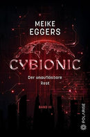 Cybionic 3 – Der unauflösbare Rest von Meike Eggers