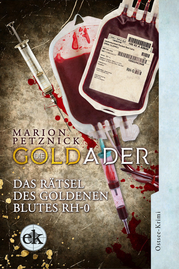 Die Goldader. Das Rätsel des Goldenen Blutes Rh-Null. Ein Ostsee-Krimi von Marion Petznick