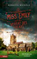 Miss Emily und der Verrat des Vikars. Ein Krimi aus Cornwall von Rebecca Michéle
