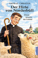 Der Hirte von Norderbüll. Etwas jenseits der Gebote. Eine humorvolle Novelle über Dorfleben, Menschlichkeit und neue Liebe an der Nordsee von Thomas Christen