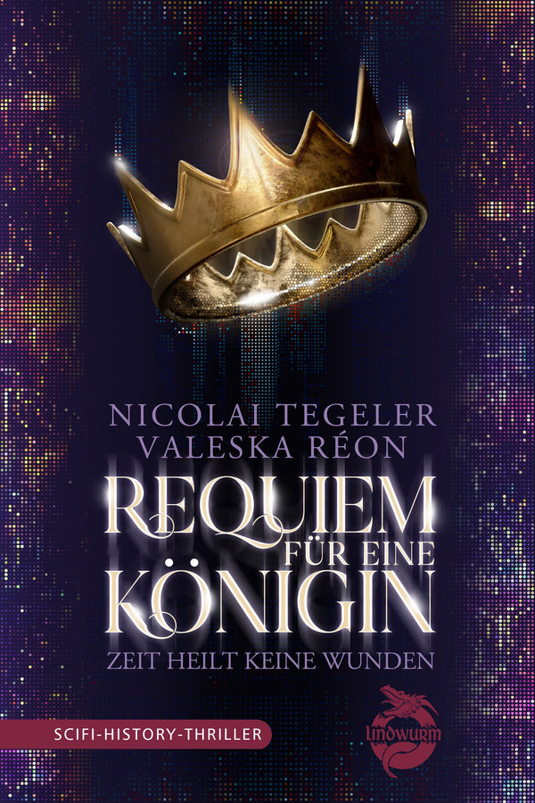 Requiem für eine Königin. Zeit heilt keine Wunden von Nicolai Tegeler und Valeska Réon