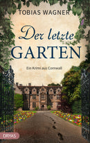 Der letzte Garten. Ein Krimi aus Cornwall von Tobias Wagner