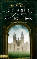 Oxford finest Selection. Ein Krimi zur Teatime über Mord und dunkle Geheimnisse an einer britischen Eliteuniversität von Rebecca Winters