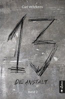 Dreizehn Band 2 – Die Anstalt von Carl Wilckens