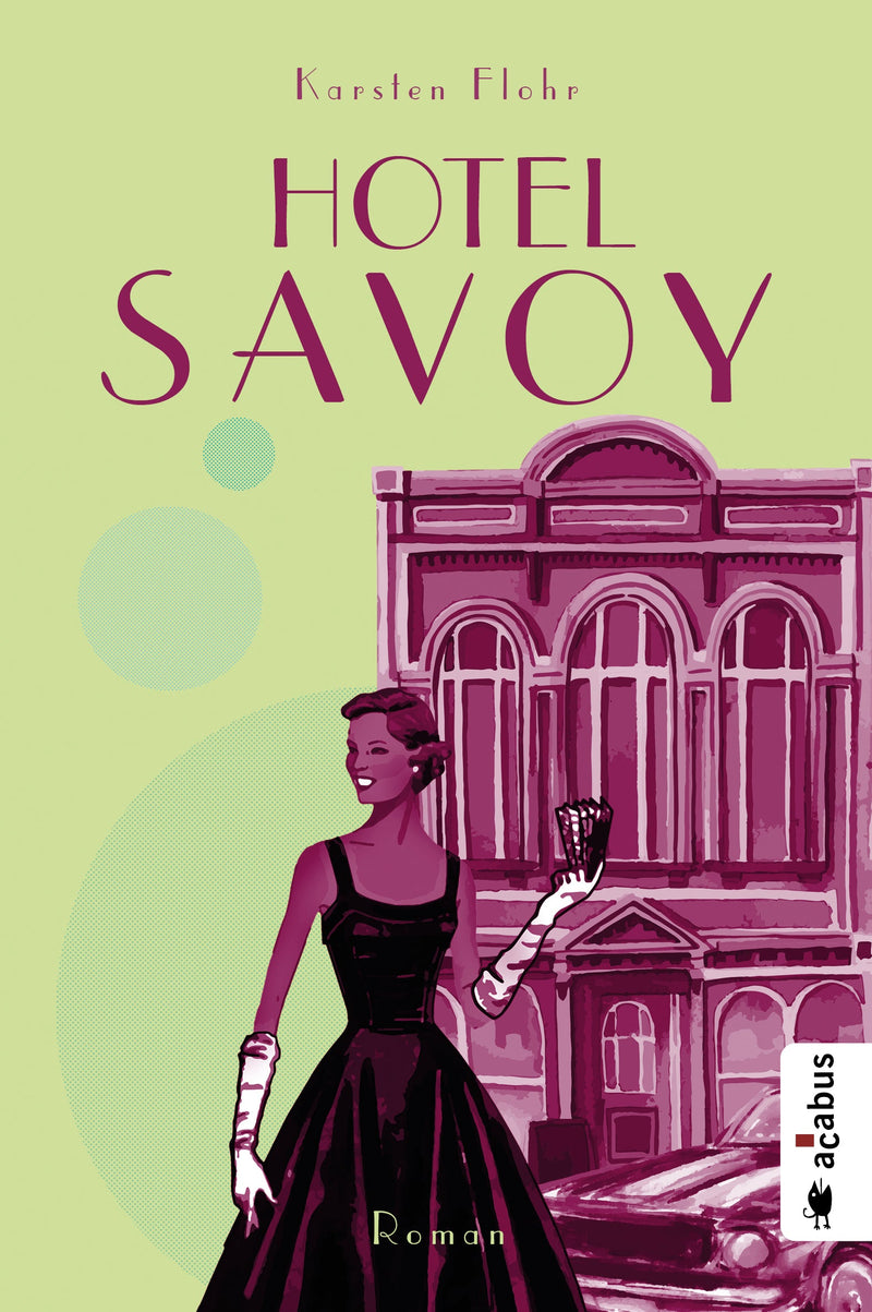 Hotel Savoy. Ein Roman von Karsten Flohr