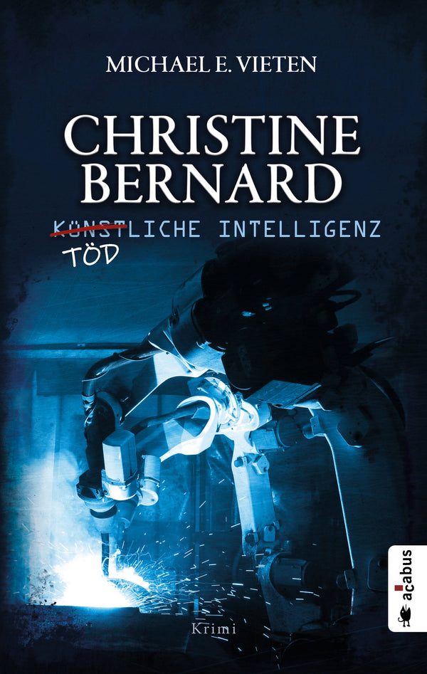 Christine Bernard. Tödliche Intelligenz. Ein Krimi von Michael E. Vieten