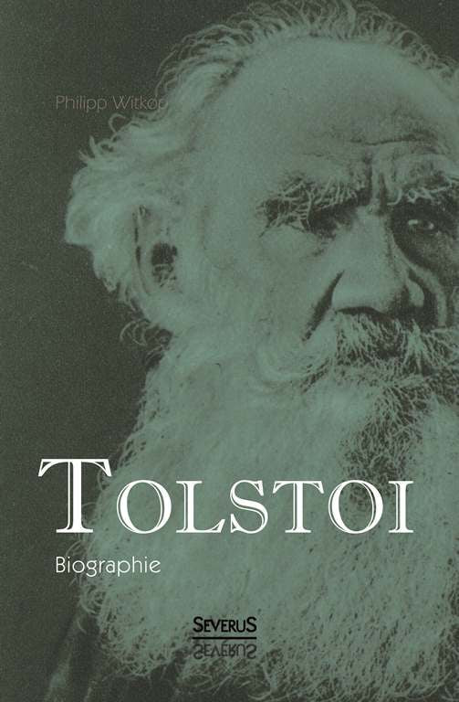 Tolstoi. Biographie von Philipp Witkop