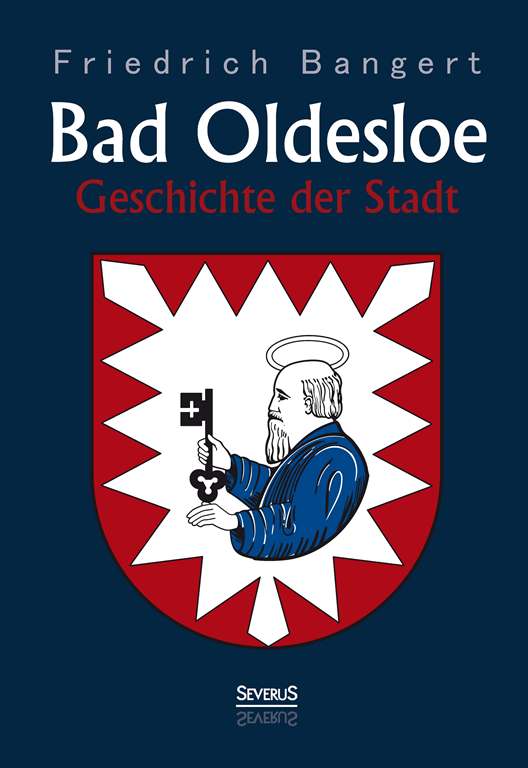 Bad Oldesloe: Geschichte der Stadt von Friedrich Bangert