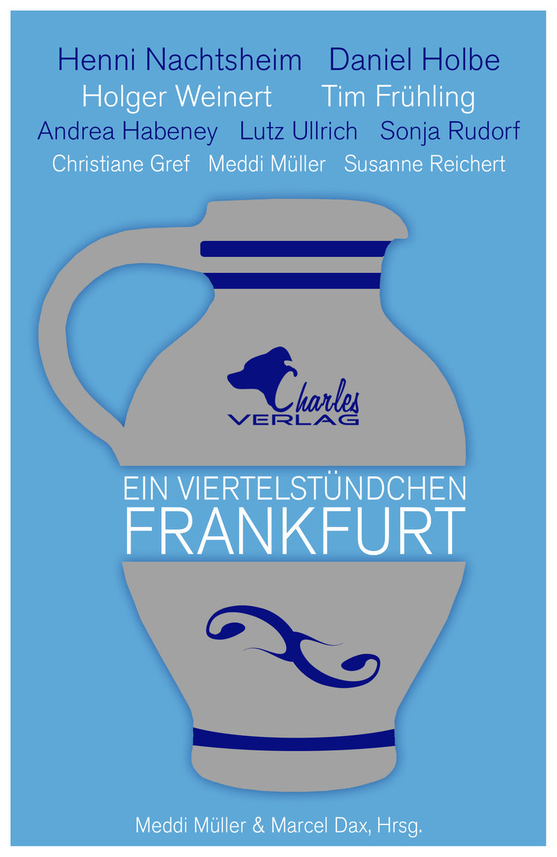 Ein Viertelstündchen Frankfurt - Band 1. Herausgegeben von Marcel Dax und Meddi Müller