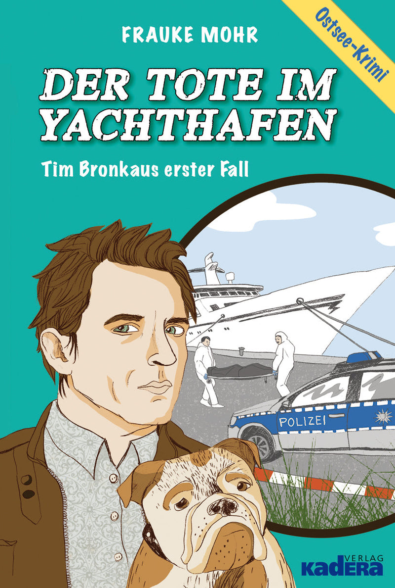 Der Tote im Yachthafen. Tim Bronkaus erster Fall von Frauke Mohr