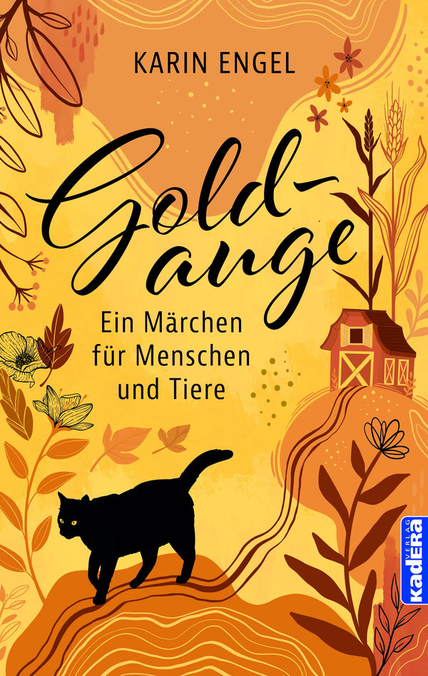 Goldauge. Ein Märchen für Menschen und Tiere von Karin Engel