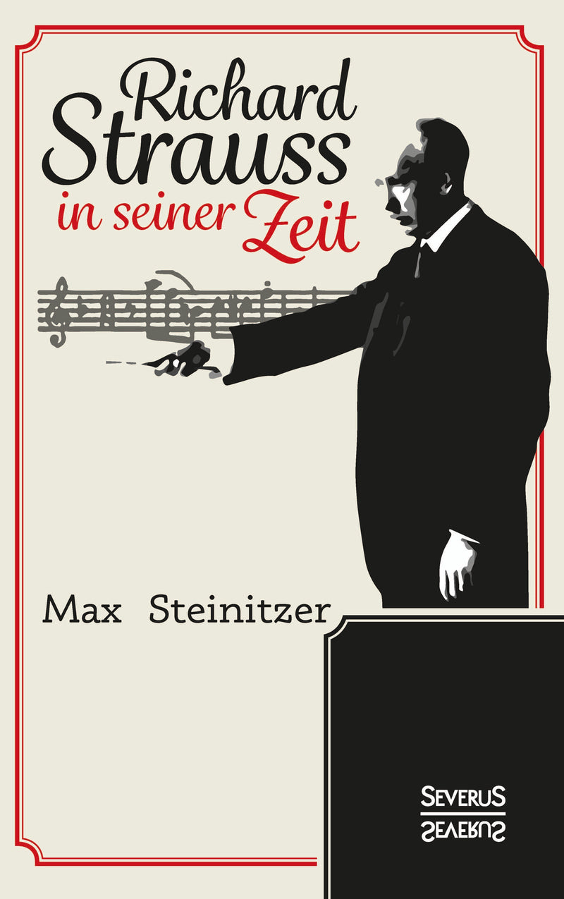 Richard Strauss in seiner Zeit von Max Steinitzer
