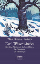 Drei Wintermärchen von Hans Christian Andersen