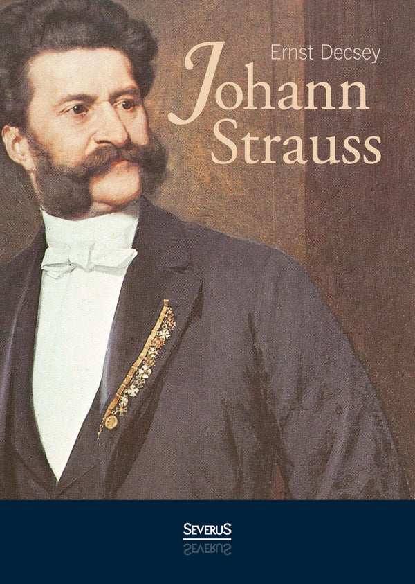 Johann Strauss: Ein Wiener Buch von Ernst Décsey