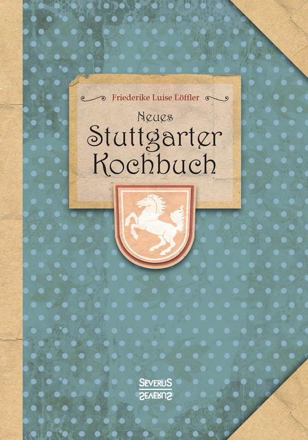 Neues Stuttgarter Kochbuch. Regionale Küche aus dem 20. Jahrhundert von Friederike Luise Löffler