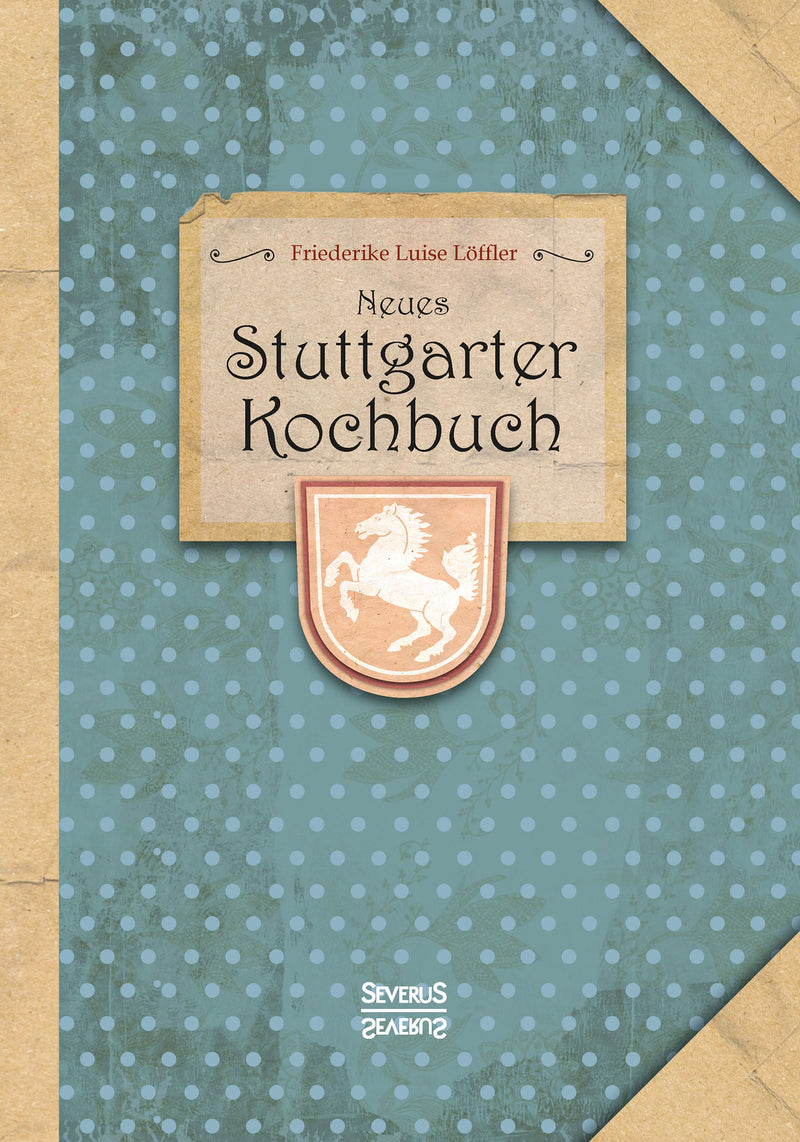 Neues Stuttgarter Kochbuch. Regionale Küche aus dem 20. Jahrhundert von Friederike Luise Löffler