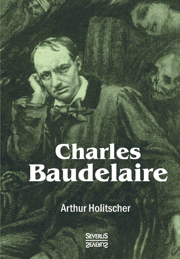 Charles Baudelaire von Arthur Holitscher