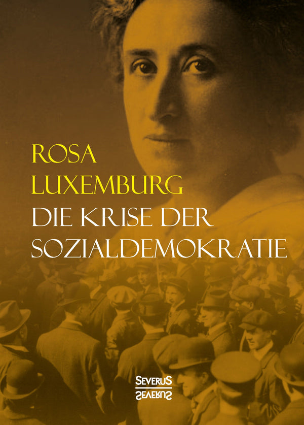 Die Krise der Sozialdemokratie von Rosa Luxemburg