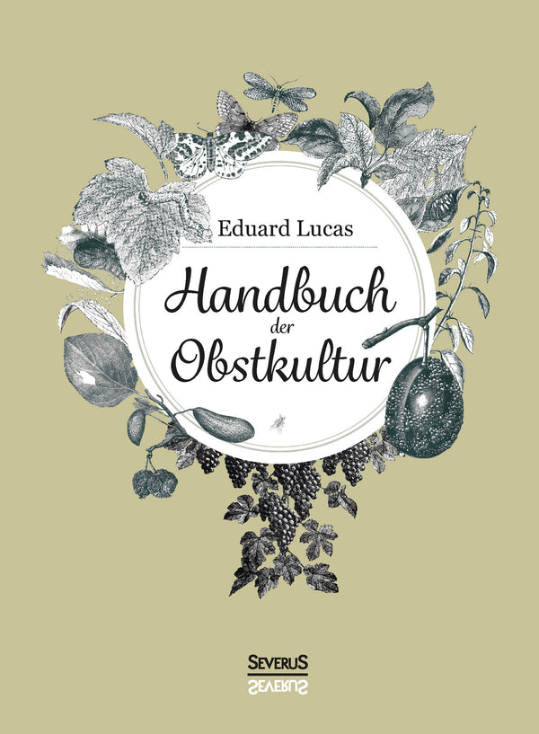Handbuch der Obstkultur von Eduard Lucas