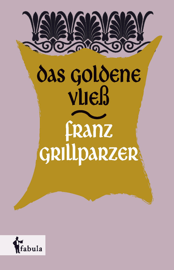Das goldene Vließ von Franz Grillpanzer