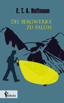 Die Bergwerke zu Falun von E.T.A. Hoffmann