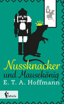 Nussknacker und Mausekönig von E.T.A. Hoffmann