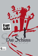 Das Schloss von Franz Kafka