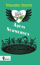 Aquis Submersus von Theodor Sturm