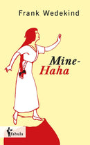 Mine-Haha von Frank Wedekind