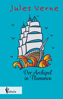 Der Archipel in Flammen von Jules Verne