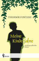 Meine Kinderjahre: Autobiographischer Roman von Theodor Fontane