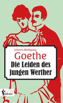Die Leiden des jungen Werthers Johann Wolfgang von Goethe